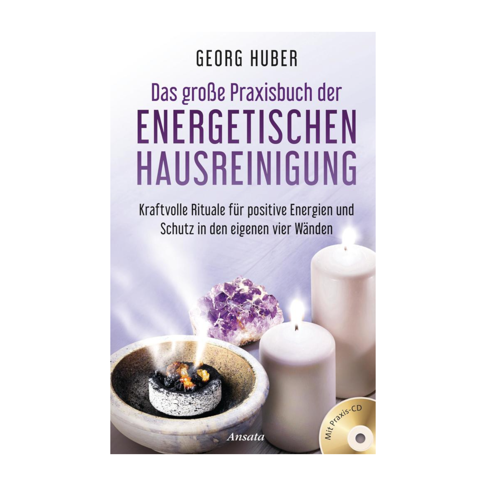 Das große Praxisbuch der energetischen Hausreinigung